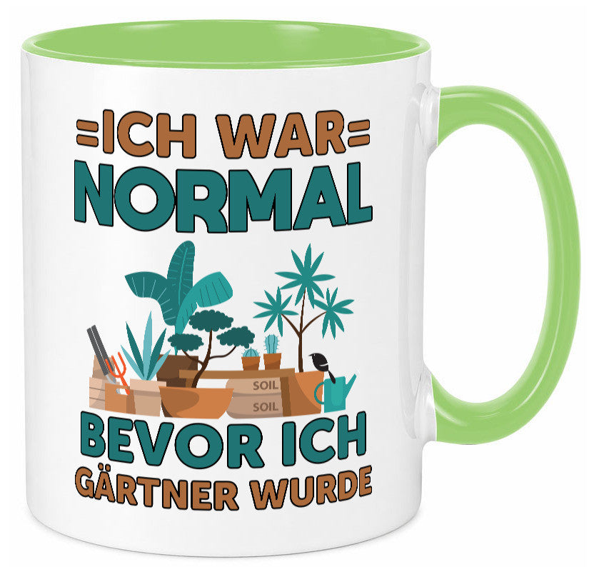 Ich war normal bevor Gärtner wurde | Garten lustiger Spruch Geschenk Humor