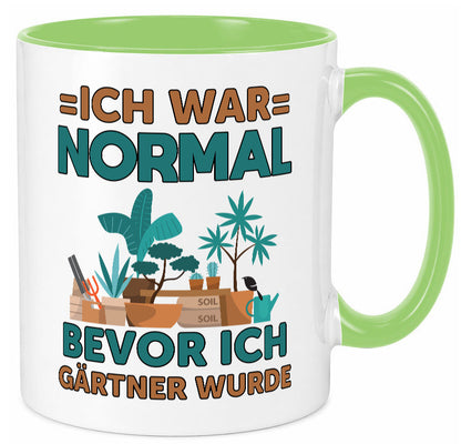 Ich war normal bevor Gärtner wurde | Garten lustiger Spruch Geschenk Humor