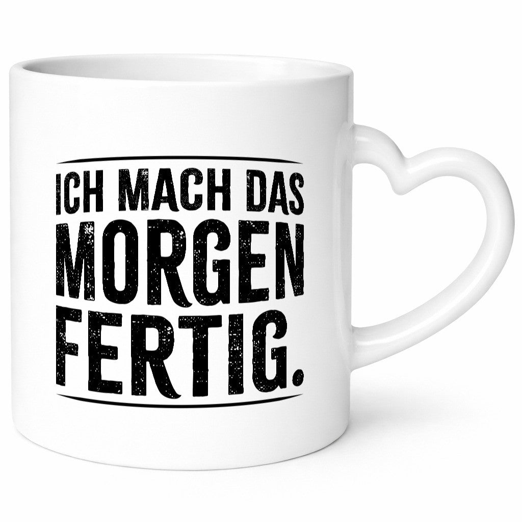 Ich mach das morgen fertig lustiger Spruch Geschenk Humor Geschenkidee Tasse