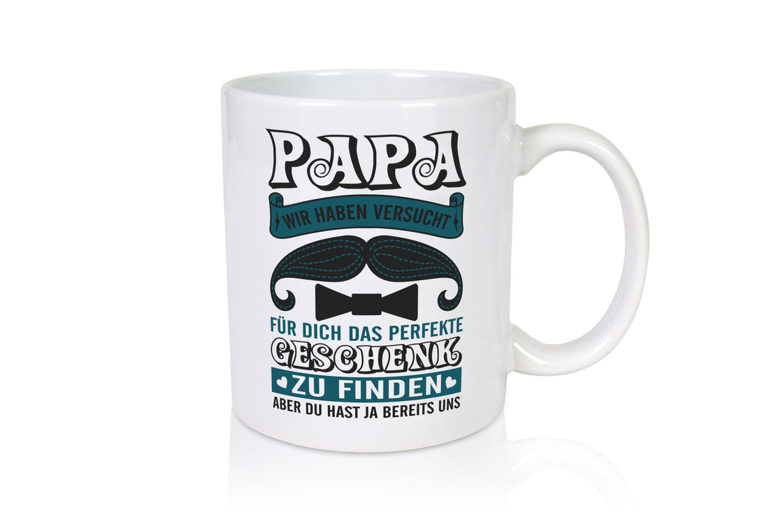 Perfekte geschenk | Du hast ja uns Humor Geschenkidee Tasse