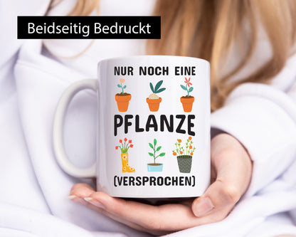 Nur noch eine Pflanze | Gärtner Tasse Pflanzen Hobby Humor Geschenkidee