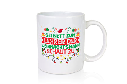 Sei nett zum Lehrer der Weihnachtsmann schaut zu v2 Geschenk Humor Geschenkidee