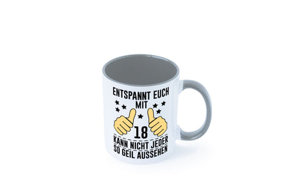 18. Geburtstag | 18 Jahre Geil aussehen Entspannt euch Geschenk Geschenkidee Tasse