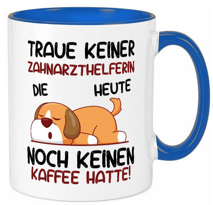 Traue keiner Zahnarzthelferin | Zahnmedizin Geschenkidee Humor Tasse