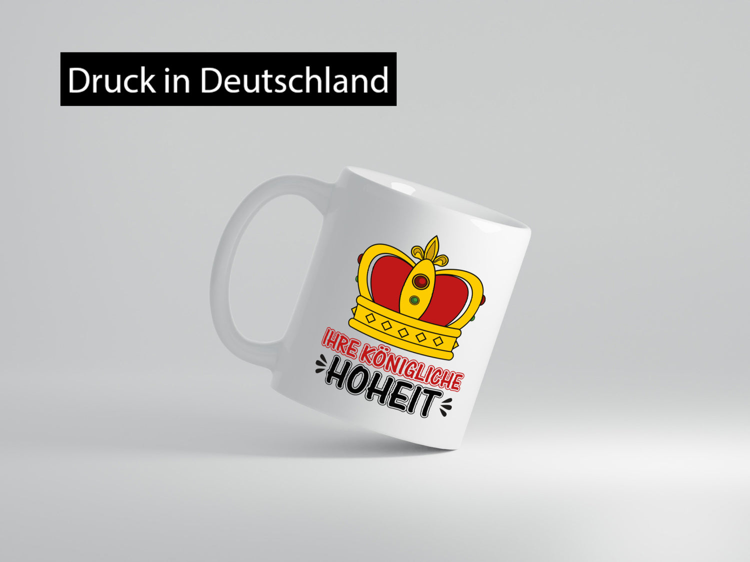 Ihre königliche Hoheit | Spruch Tasse Krone König lustiger Geschenk Humor