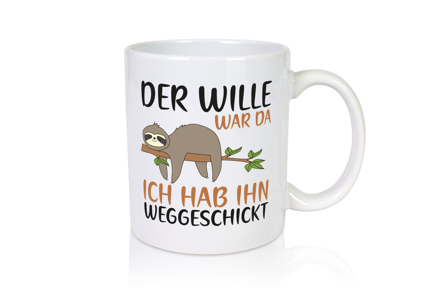 Der Wille war da ich hab ihn weggeschickt | Faultier Geschenkidee Tierliebhaber