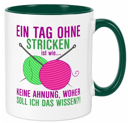 Ein Tag ohne Stricken | Strickzubehör Hobbystrickerin Geschenk Humor