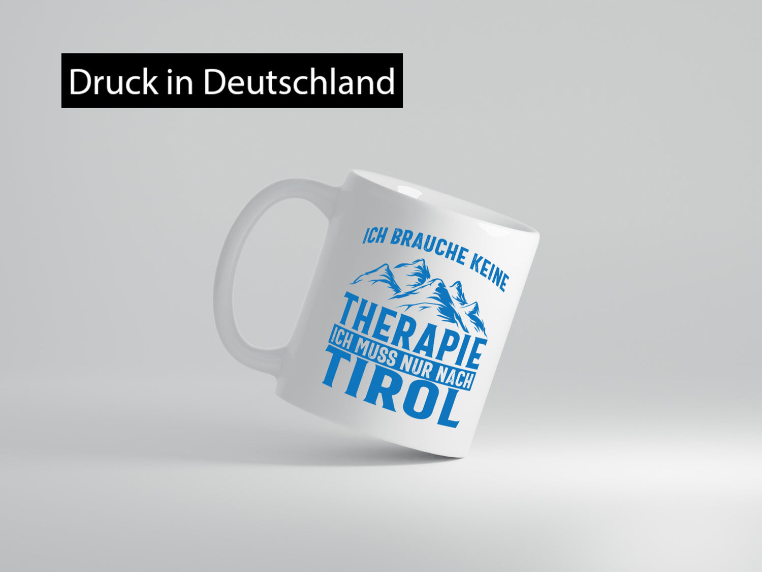 Keine Therapie, nur nach Tirol | Berge Geschenkidee Humor Tasse