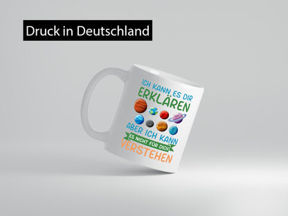 Ich kann es nicht für dich verstehen | Planeten Geschenk Humor Geschenkidee