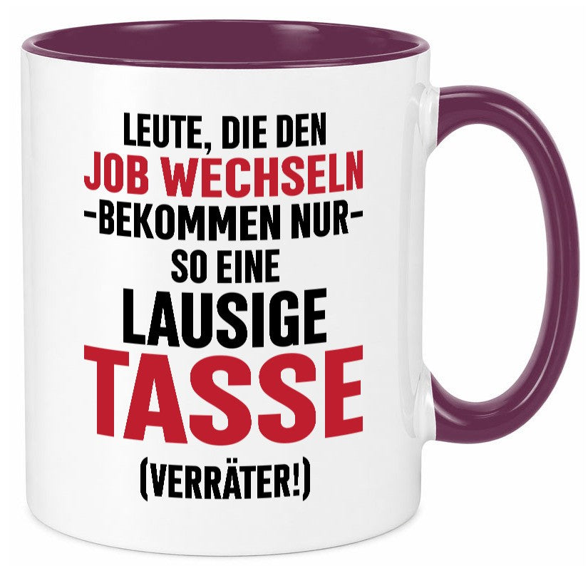 Job Wechsel | Verräter Lausige Tasse Geschenk Arbeit Kollegen Büro lustiger