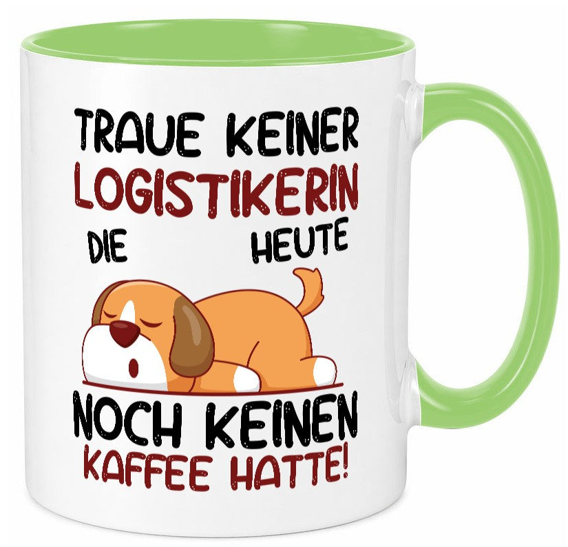 Traue keiner Logistikerin | Logistik lustiger Spruch Geschenk Humor Tasse