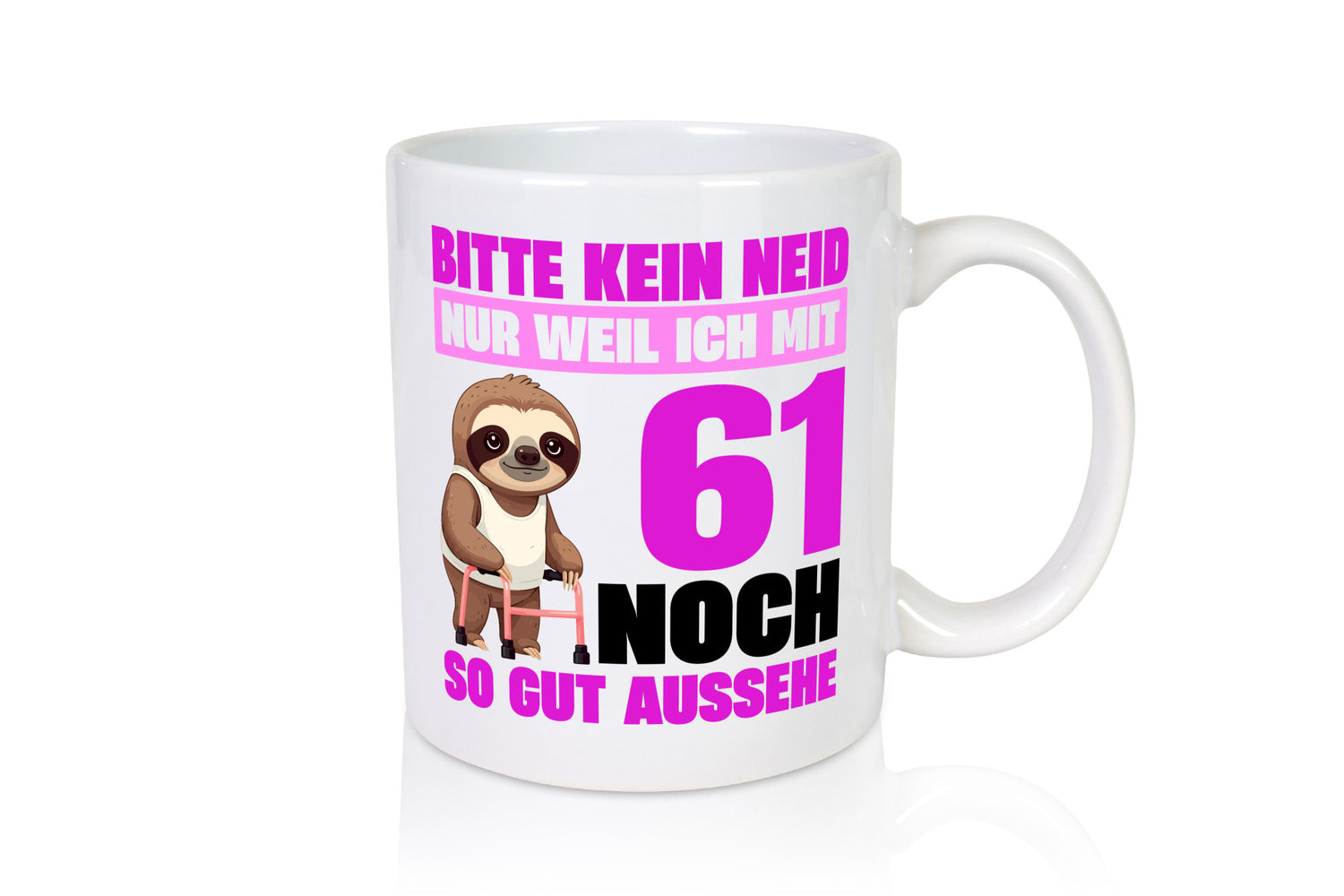 61. Geburtstag | Bitte kein neid Faultier 61 Jahre Geschenkidee Humor Tasse