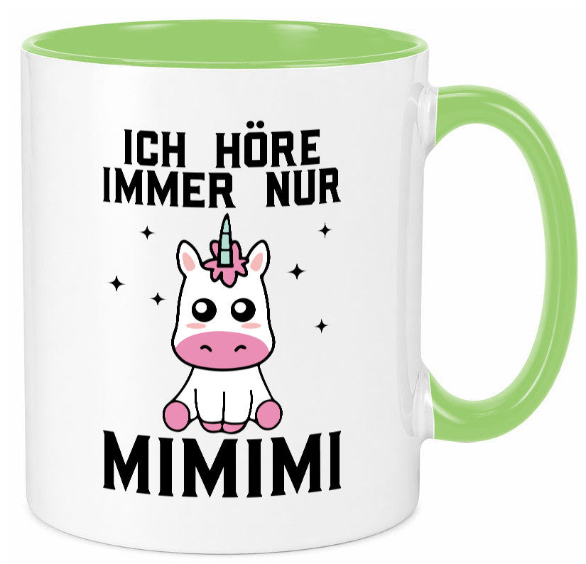 Ich höre immer nur Mimimi | Einhorn Humor Geschenkidee Tasse