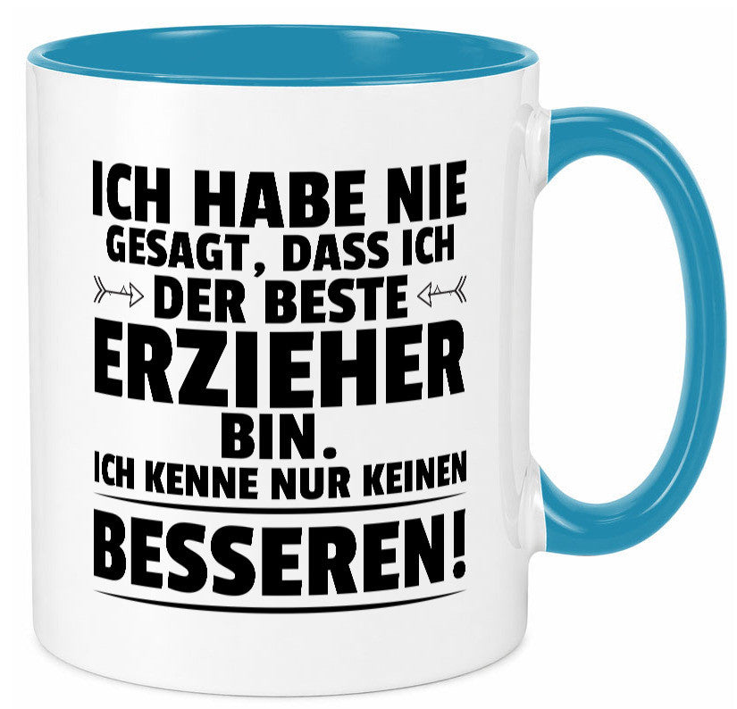 Keinen Besserer Erzieher | Pädagoge Schule Geschenk Humor Geschenkidee lustiger Tasse