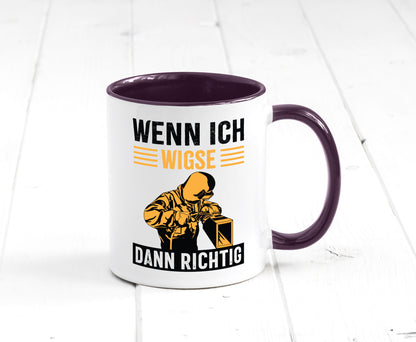 Wenn, dann richtig | Schweisser Geschenkidee Humor Tasse
