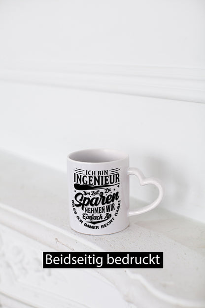 Ingenieur ich habe immer Recht | Zeit sparen lustiger Spruch Geschenk Humor