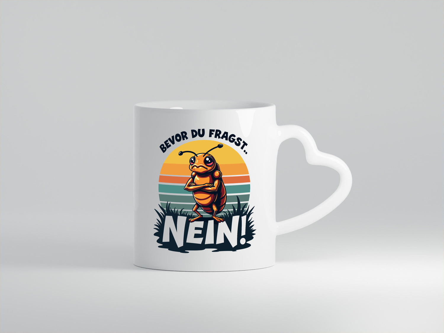 Bevor du Fragst Nein | Zikade Insekt Stur lustig Humor Geschenkidee Geschenk