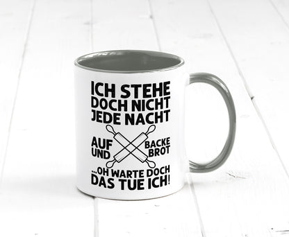 Jeden morgen aufstehen und Brot backen | Bäcker lustiger Spruch Geschenk Humor Tasse