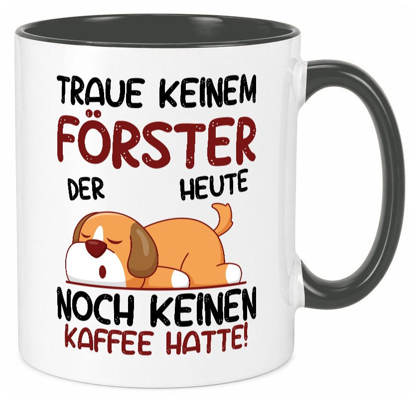 Traue keinem Förster | Forst Arbeit lustiger Spruch Geschenk Kollegen Büro Tasse