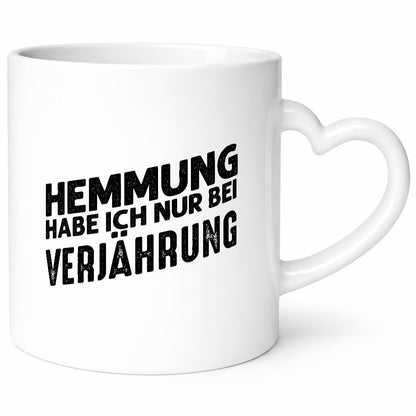 Hemmung habe ich nur bei Verjährung Geschenkidee Humor Tasse