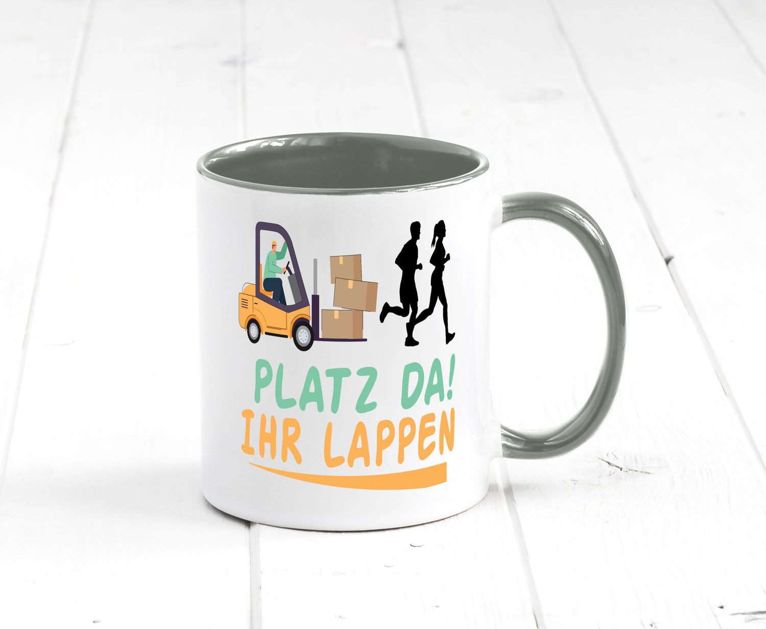 Platz da ihr Lappen | Stapler Fahrer Humor Geschenkidee Tasse