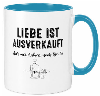 Liebe ist Ausverkauf, aber wir haben noch Gin da Humor Geschenkidee Tasse