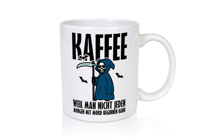 Jeden Morgen Kaffee lustig Humor Geschenkidee Geschenk Tasse