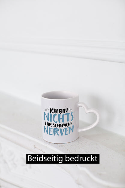Nichts für schwache Nerven | Humor Temperament Spruch Geschenk Geschenkidee