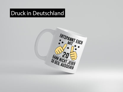20. Geburtstag | 20 Jahre Geil aussehen Entspannt euch v2 Geschenk Geschenkidee