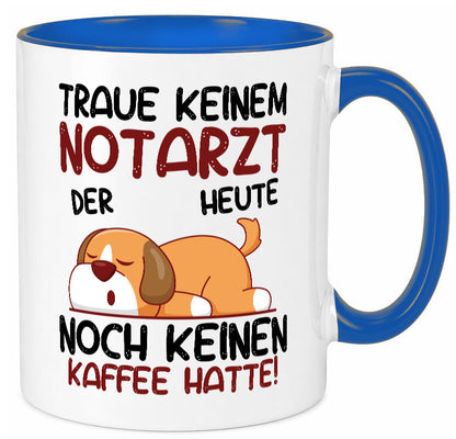 Traue keinem Notarzt | Arzt Geschenk Humor Geschenkidee lustiger Spruch Tasse