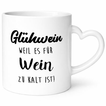 Glühwein weil es für Wein zu Kalt ist lustiger Spruch Geschenk Humor
