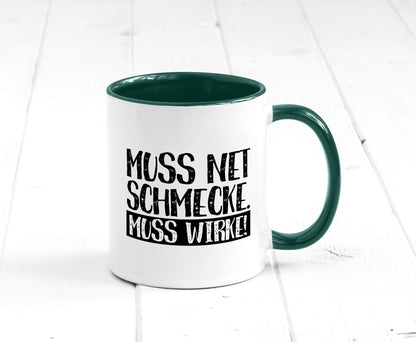 Muss net schmecken, wirken! | Medizin lustig Humor Geschenkidee Geschenk Tasse