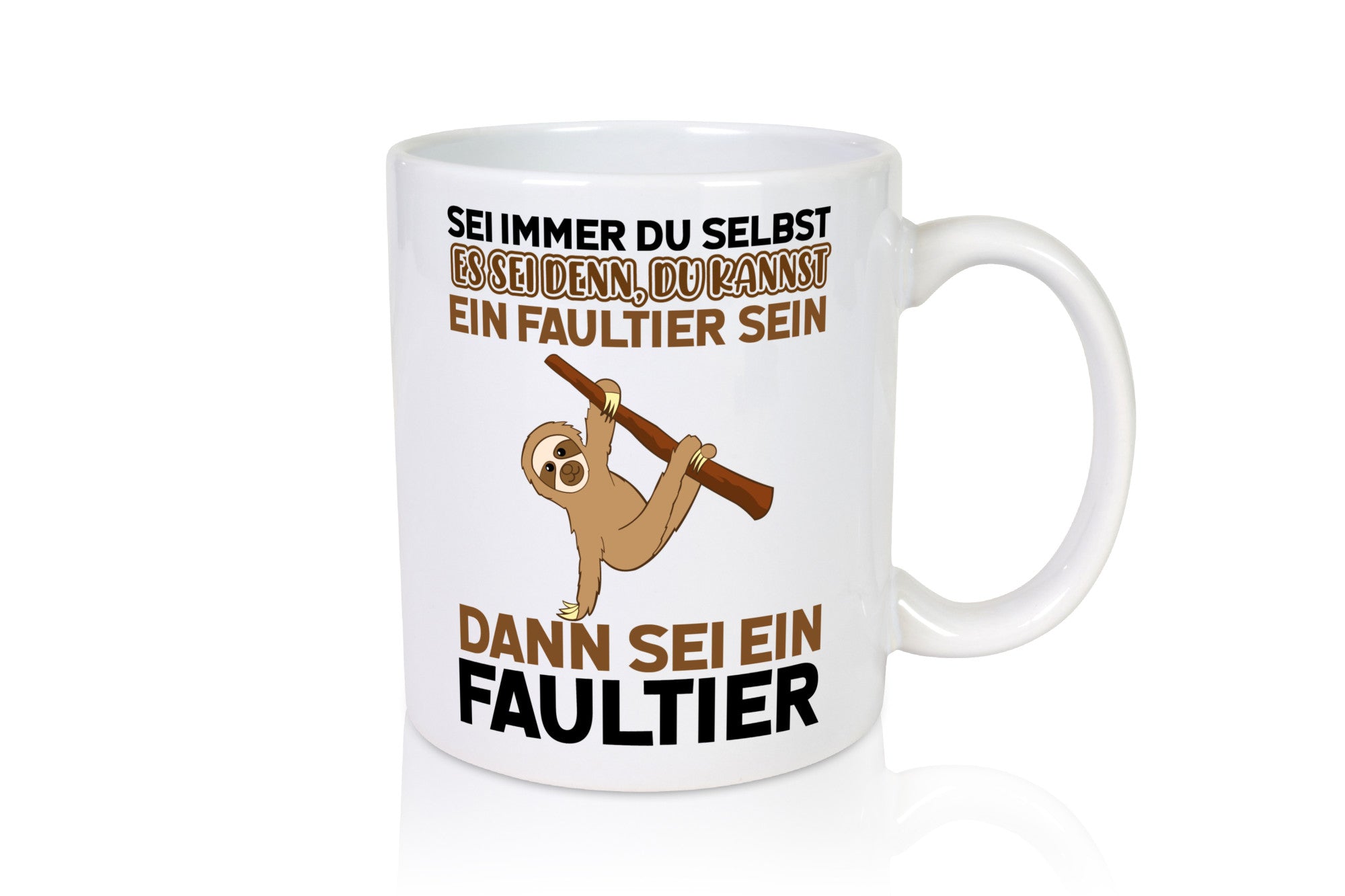 Sei du selbst Humor Geschenkidee Tasse