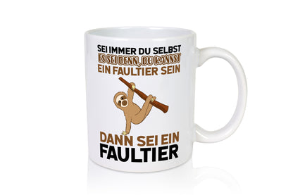 Sei du selbst Humor Geschenkidee Tasse