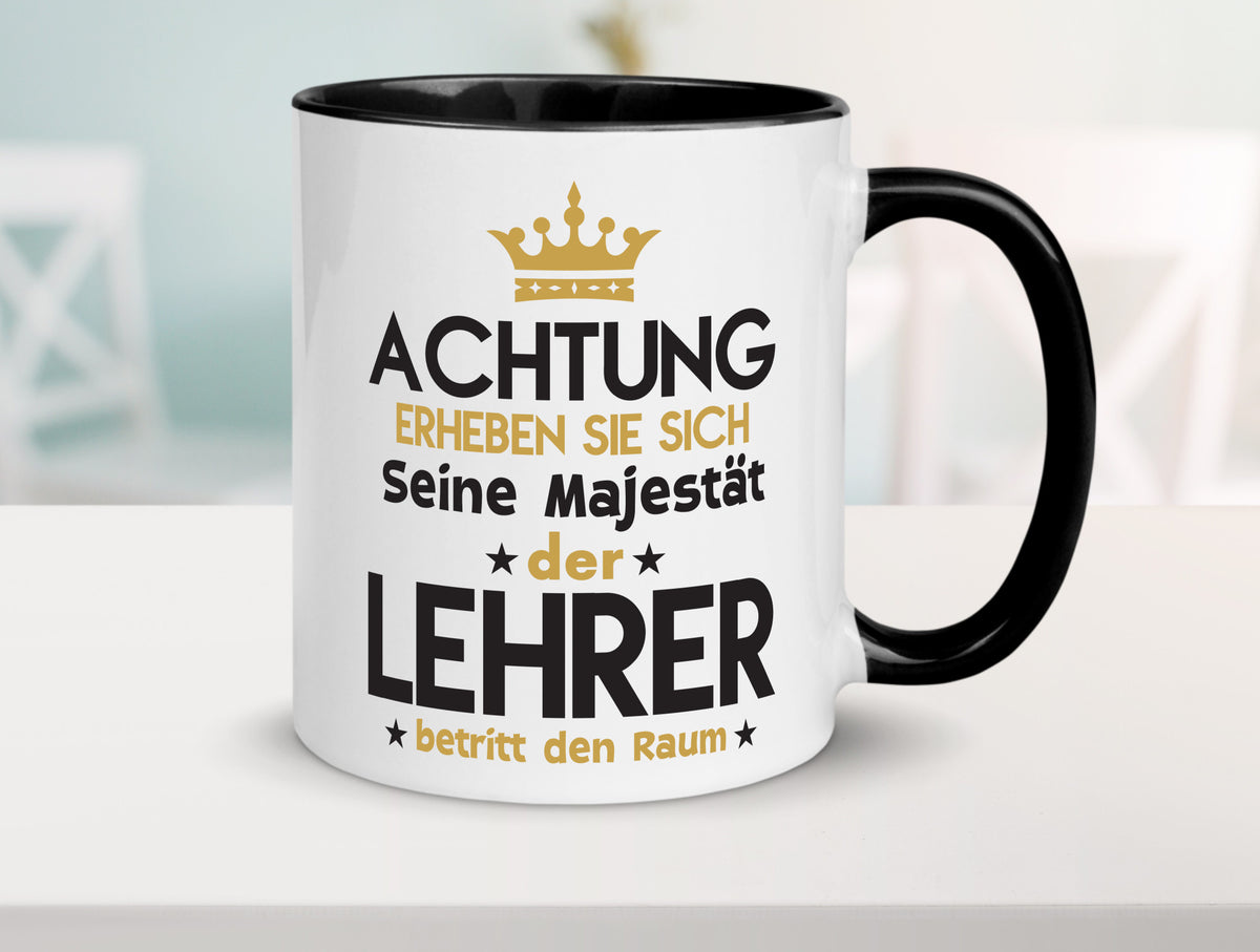 Seine Majestät Lehrer | Schule Beruf Schüler Geschenkidee Arbeit Kollegen Büro Tasse