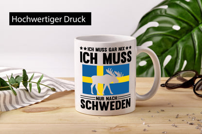Ich muss gar nix nur nach Schweden Humor Geschenkidee Tasse