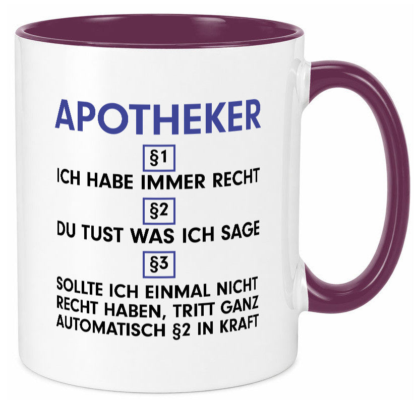 Ich habe immer Recht Apotheker | Apotheke Pharmazie v2 Geschenk Humor Tasse