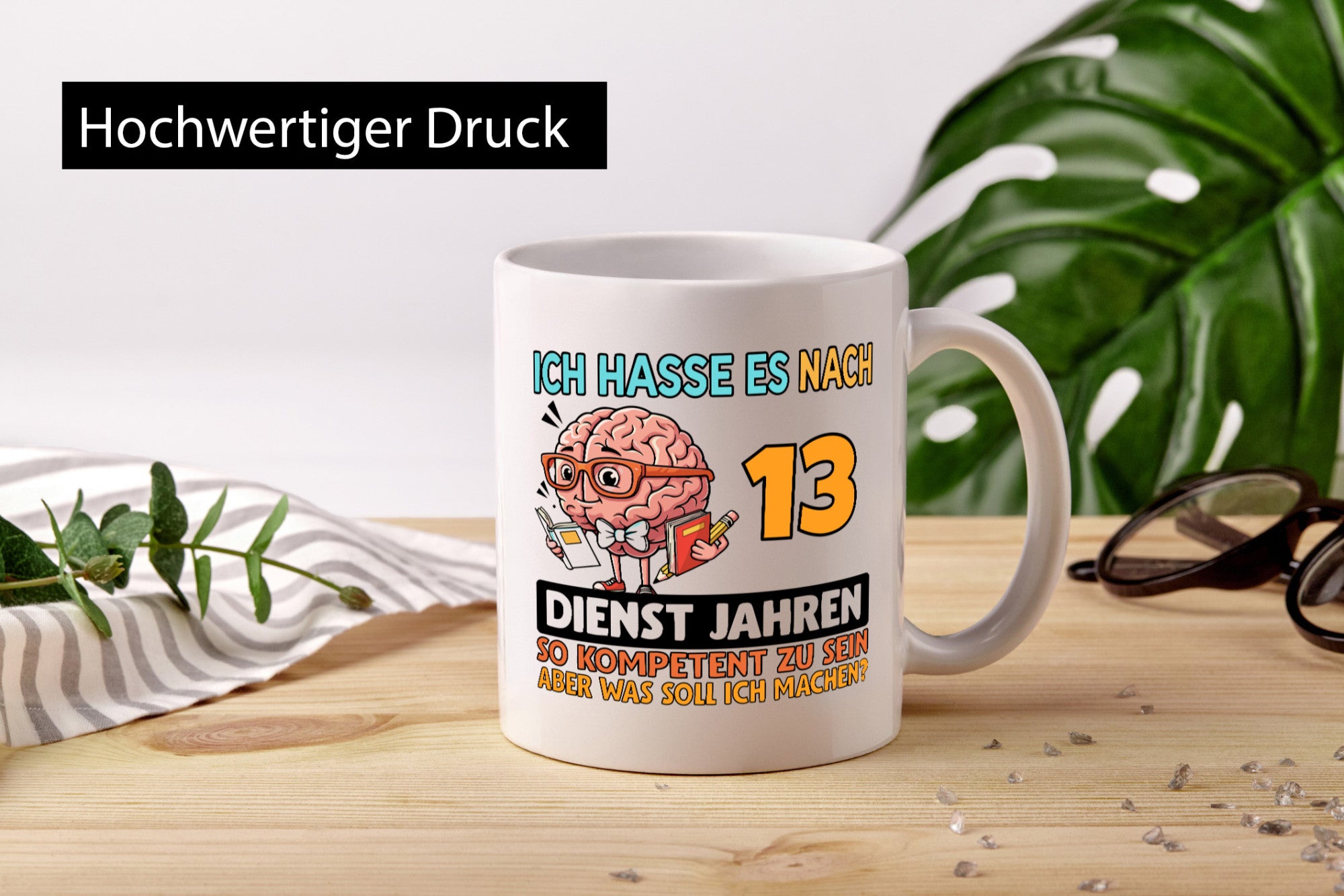 13 Dienstjahre | Arbeit Kompetent Geschenk Kollegen Büro lustiger Spruch Tasse