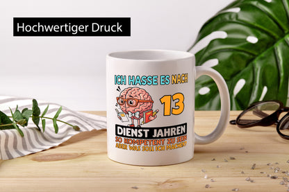 13 Dienstjahre | Arbeit Kompetent Geschenk Kollegen Büro lustiger Spruch Tasse
