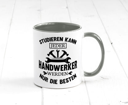 Studieren kann jeder | Handwerker nur die besten handwerk lustig Humor