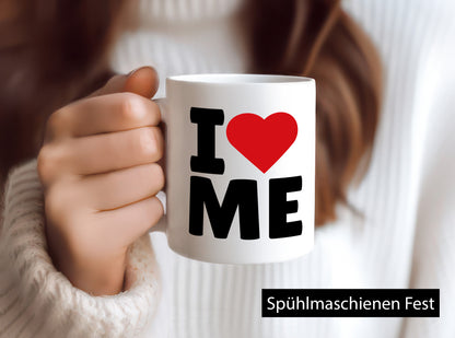 I love me Geschenkidee Humor Tasse