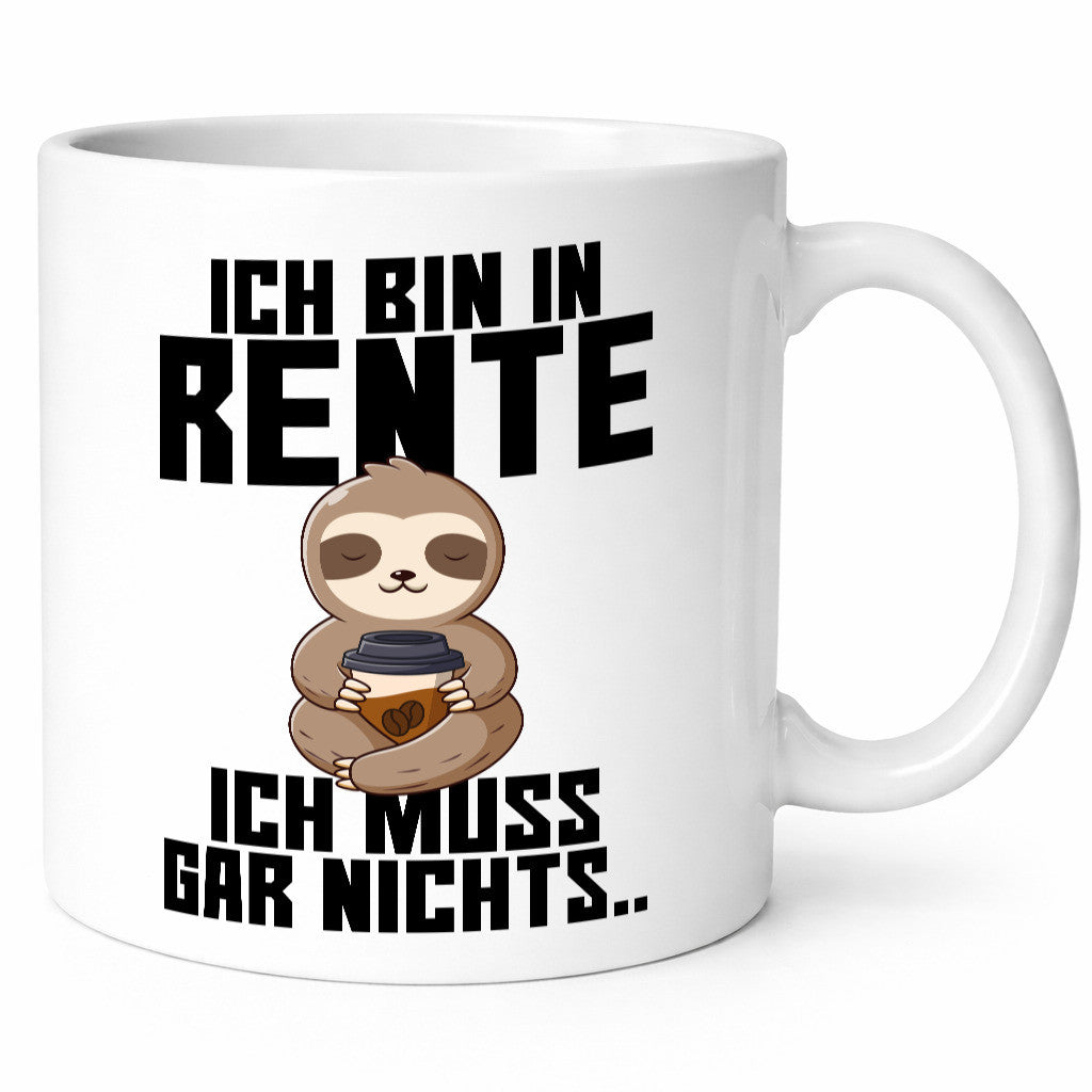 Ich muss gar nichts | Rentner Ruhestand lustig Jubiläum Geschenk Tasse