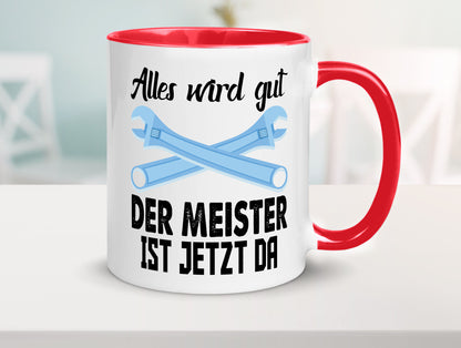 Alles wird gut der meister ist jetzt da | Klempner Humor Geschenkidee Tasse