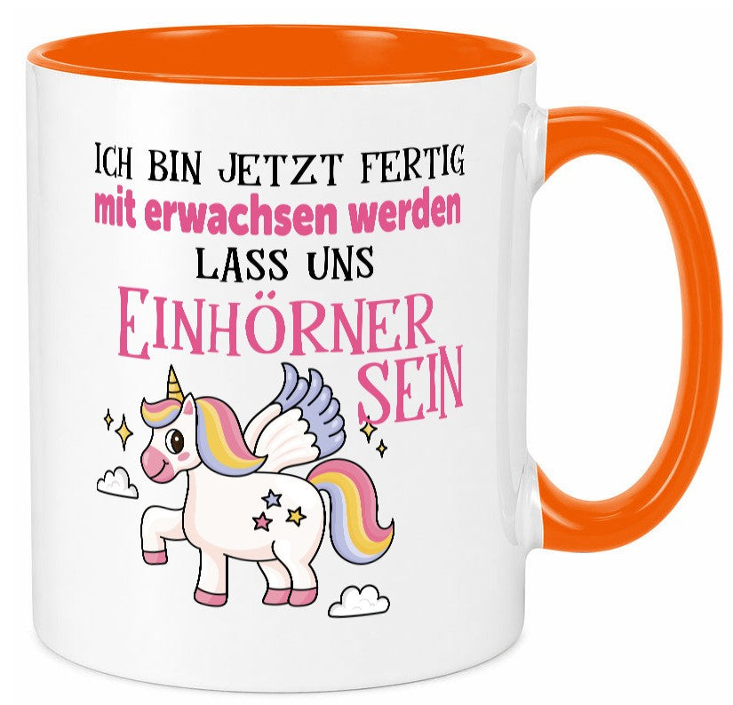 Bin erwachsen jetzt, lass uns ein einhorn sein Humor Geschenkidee Tasse