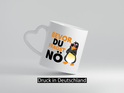 Bevor du Fragst nö | Pinguin Sturkopf Humor Geschenkidee Tasse
