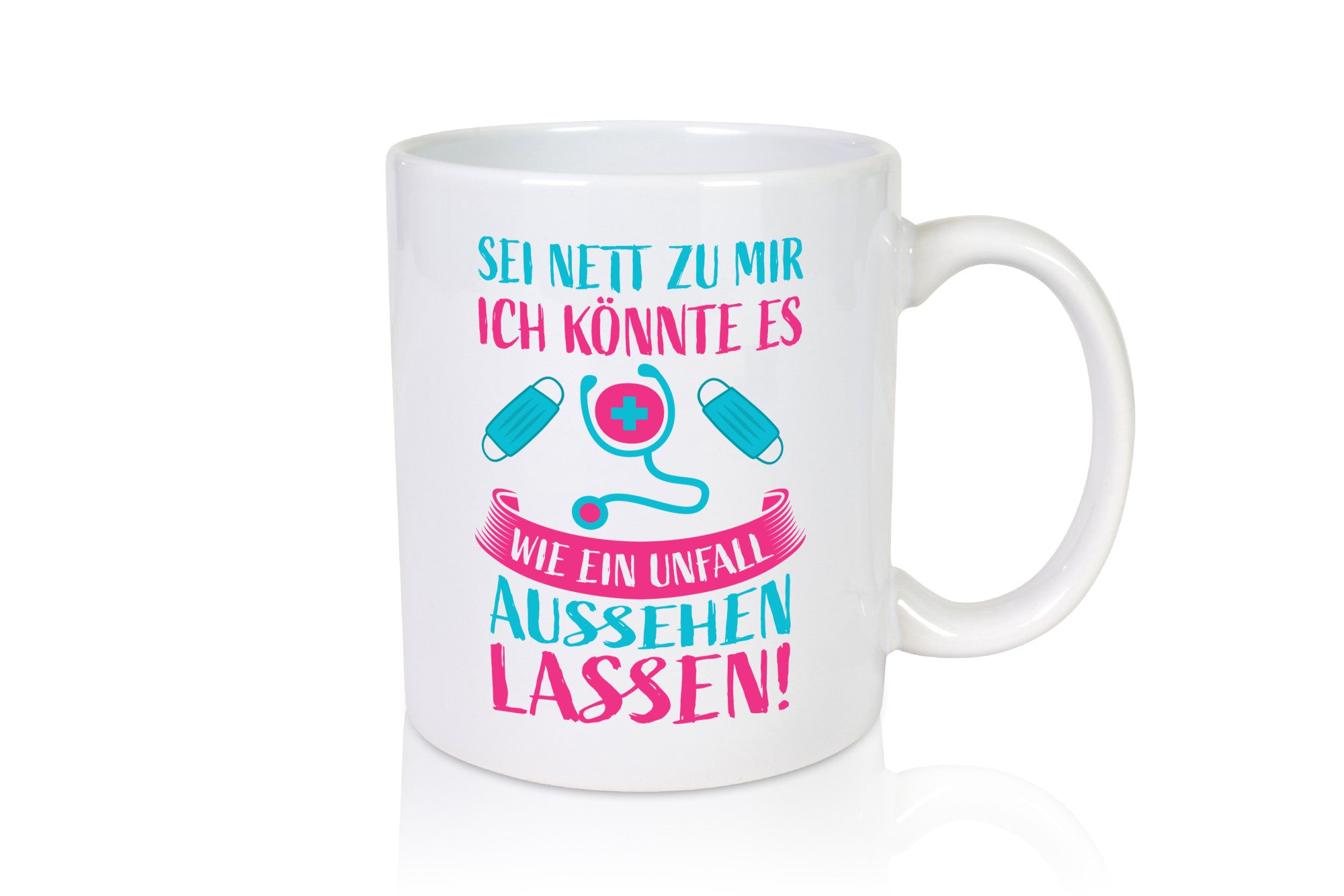 Sei nett, könnte wie ein Unfall aussehen | Stethoskop Humor Geschenkidee Tasse