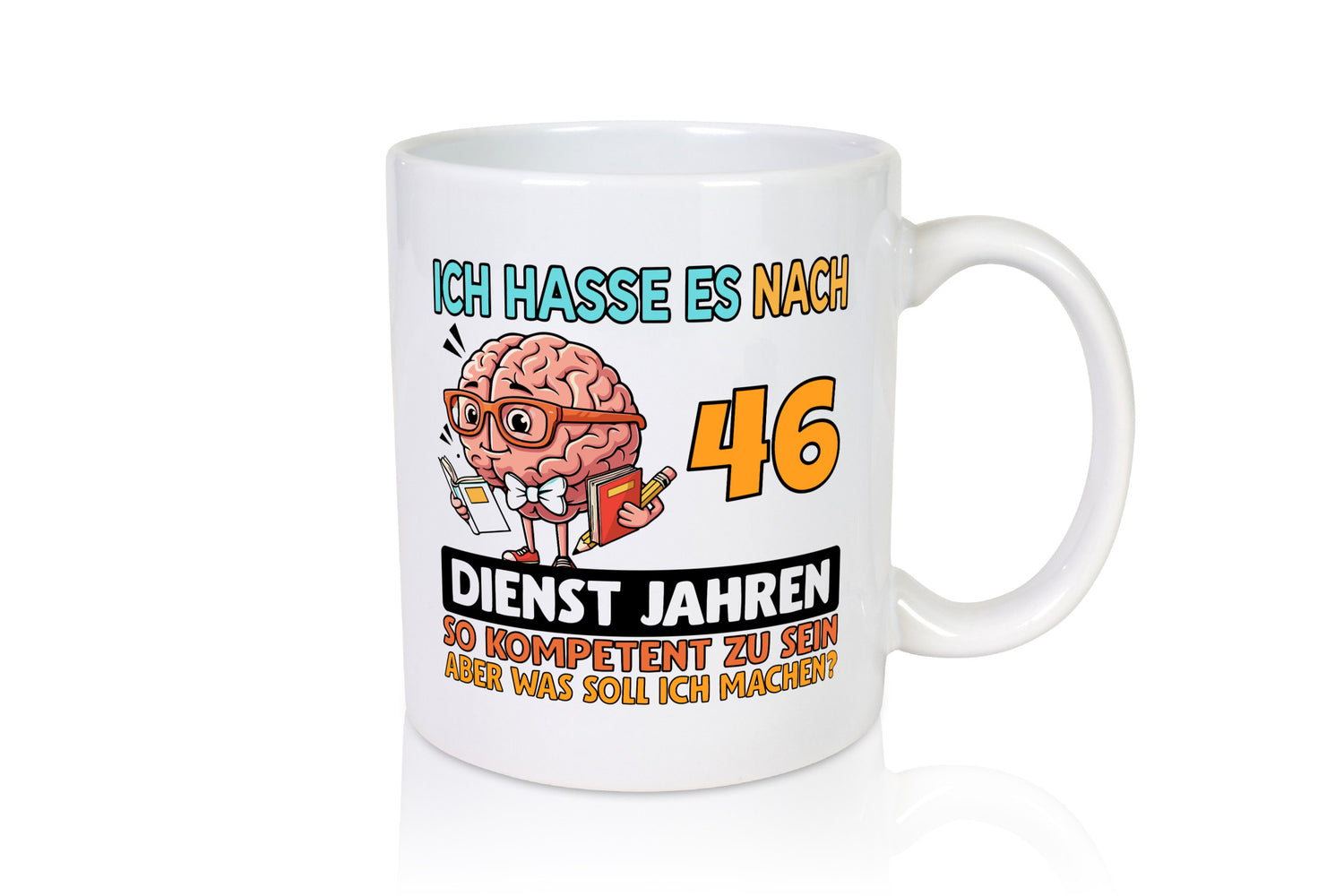 46 Dienstjahre | Arbeit Kompetent v2 lustig Kollegen Büro Geschenk Tasse