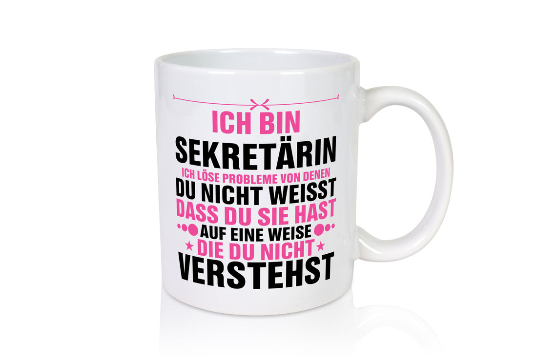 Löse Probleme: Sekretärin | Büro v2 Geschenkidee Arbeit Kollegen Humor Tasse