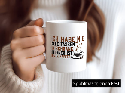 Alle Tassen im Schrank | Kaffee Kaffeeliebhaber Genuss Geschenk Humor