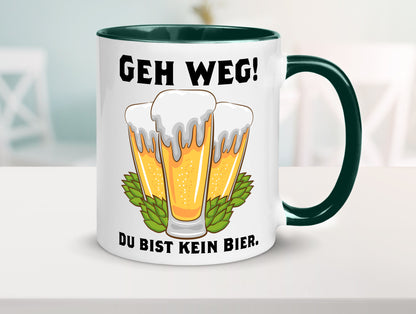 Geh weg du bist kein Bier | bierliebhaber v2 Humor Geschenkidee Tasse